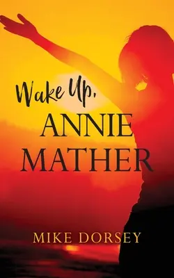 Prebuď sa, Annie Mather - Wake Up, Annie Mather