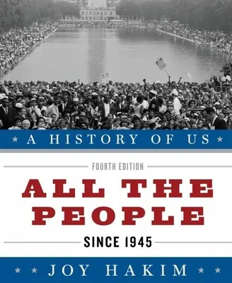 Naše dejiny: Všetci ľudia: Od roku 1945 a History of Us Kniha desiata - A History of Us: All the People: Since 1945 a History of Us Book Ten