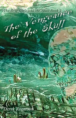 Pomsta lebky: The Brig Girls and the Skull Book 2 - The Vengeance of the Skull: The Brig Girls and the Skull Book 2