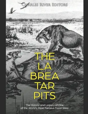 Dechtové jamy La Brea: História a odkaz jedného z najznámejších miest na svete, kde sa nachádzajú skameneliny - The La Brea Tar Pits: The History and Legacy of One of the World's Most Famous Fossil Sites