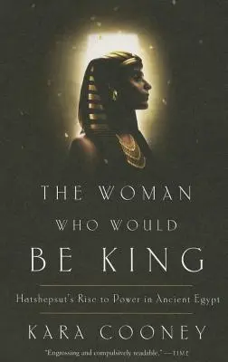 Žena, ktorá chcela byť kráľom: Hatšepsutin vzostup k moci v starovekom Egypte - The Woman Who Would Be King: Hatshepsut's Rise to Power in Ancient Egypt