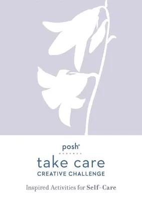 Posh Take Care: Kreatívna výzva: Inšpirované aktivity pre starostlivosť o seba - Posh Take Care: Creative Challenge: Inspired Activities for Self-Care