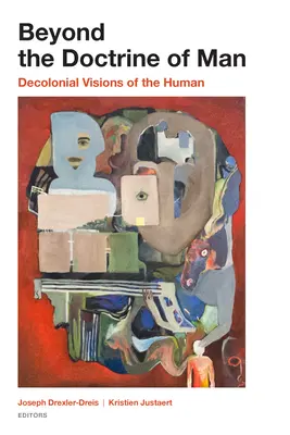 Za hranicami doktríny človeka: Dekoloniálne vízie človeka - Beyond the Doctrine of Man: Decolonial Visions of the Human