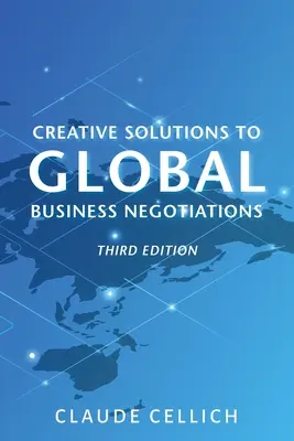 Kreatívne riešenia globálnych obchodných rokovaní, tretie vydanie - Creative Solutions to Global Business Negotiations, Third Edition