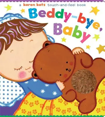 Beddy-Bye, Baby: Knižka na dotyk a ohmatávanie - Beddy-Bye, Baby: A Touch-And-Feel Book