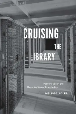 Prehliadka knižnice: Zvrátenosti v organizácii vedomostí - Cruising the Library: Perversities in the Organization of Knowledge