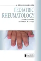 Detská reumatológia - farebná príručka (Reed Anne Marie (profesorka pediatrie The Mayo Clinic Rochester USA)) - Pediatric Rheumatology - A Color Handbook (Reed Anne Marie (Professor of Pediatrics The Mayo Clinic Rochester USA))