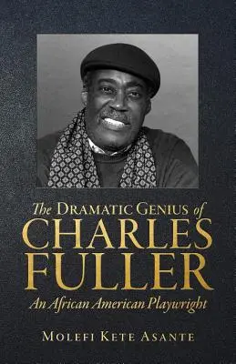 Dramatický génius Charlesa Fullera; afroamerický dramatik - The Dramatic Genius of Charles Fuller; An African American Playwright