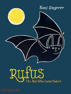 Rufus: Netopier, ktorý miloval farby - Rufus: The Bat Who Loved Colors