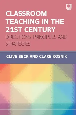 Vyučovanie v triede v 21. storočí: Smery, zásady a stratégie - Classroom Teaching in the 21st Century: Directions, Principles and Strategies
