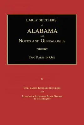 Prví osadníci Alabamy: S poznámkami a genealógiami - Early Settlers of Alabama: With Notes and Genealogies