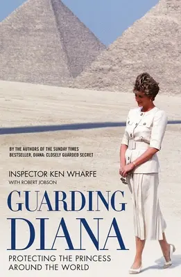 Stráženie Diany: Ochrana princeznej po celom svete - Guarding Diana: Protecting the Princess Around the World
