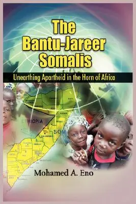 Bantu - Jareer Somali: Odhaľovanie apartheidu v Africkom rohu - The Bantu - Jareer Somali: Unearthing Apartheid in the Horn of Africa