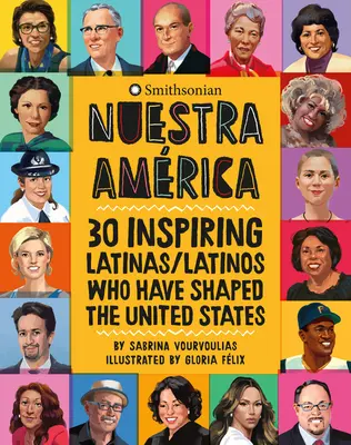 Nuestra Amrica: 30 inšpiratívnych Latinoameričaniek/Latinos, ktoré formovali Spojené štáty - Nuestra Amrica: 30 Inspiring Latinas/Latinos Who Have Shaped the United States