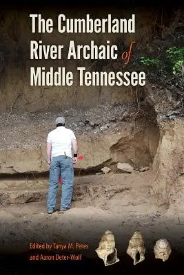 Cumberland River Archaic of Middle Tennessee - The Cumberland River Archaic of Middle Tennessee