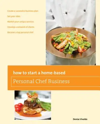Ako začať podnikať ako osobný kuchár - How to Start a Home-Based Personal Chef Business