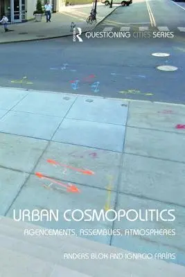 Mestská kozmopolitika: Agencements, assemblies, atmospheres - Urban Cosmopolitics: Agencements, assemblies, atmospheres