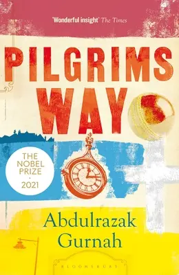 Pútnická cesta: Od nositeľa Nobelovej ceny za literatúru 2021 - Pilgrims Way: By the Winner of the Nobel Prize in Literature 2021