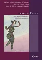 Zobrazovanie tanca - vizuálne zobrazenie tanečníkov a tanca. Edited by Barbara Sparti & Judy Van Zile with Elsie Ivancich Dunin, Nancy G Heller & Adr - Imaging Dance - Visual Representations of Dancers & Dancing. Edited by Barbara Sparti & Judy Van Zile with Elsie Ivancich Dunin, Nancy G Heller & Adr