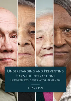 Pochopenie a prevencia škodlivých interakcií medzi obyvateľmi s demenciou - Understanding and Preventing Harmful Interactions Between Residents with Dementia