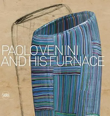 Paolo Venini a jeho pec - Paolo Venini and His Furnace