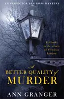Lepšia kvalita vraždy (Záhada inšpektora Bena Rossa 3) - strhujúca záhadná vražda z centra viktoriánskeho Londýna - Better Quality of Murder (Inspector Ben Ross Mystery 3) - A riveting murder mystery from the heart of Victorian London