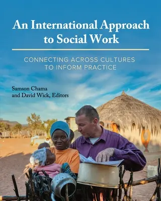 Medzinárodný prístup k sociálnej práci: Prepojenie medzi kultúrami s cieľom informovať prax - An International Approach to Social Work: Connecting Across Cultures to Inform Practice