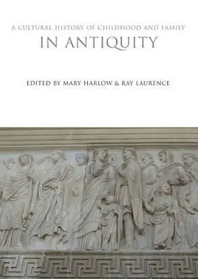 Kultúrne dejiny detstva a rodiny v staroveku - A Cultural History of Childhood and Family in Antiquity