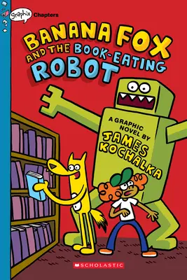 Banánová líška a robot požierač kníh: Banánová líška: Kniha z kapitoly Graphix (Banana Fox #2), 2 - Banana Fox and the Book-Eating Robot: A Graphix Chapters Book (Banana Fox #2), 2