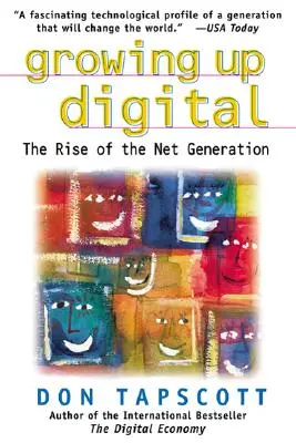 Growing Up Digital: Vzostup sieťovej generácie - Growing Up Digital: The Rise of the Net Generation