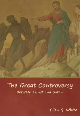 Veľký spor; medzi Kristom a satanom - The Great Controversy; Between Christ and Satan