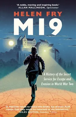 Mi9: História tajnej služby pre útek a vyhýbanie sa trestným činom v druhej svetovej vojne - Mi9: A History of the Secret Service for Escape and Evasion in World War Two