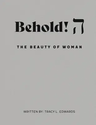 Hľa! Krása ženy. - Behold! The Beauty of Woman.