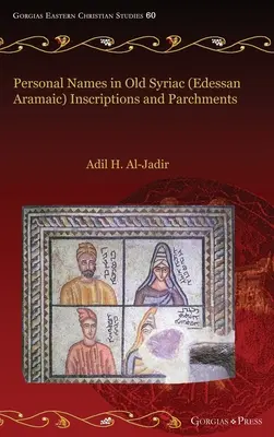 Osobné mená v starosýrskych (edessanských aramejských) nápisoch a pergamenoch - Personal Names in Old Syriac (Edessan Aramaic) Inscriptions and Parchments
