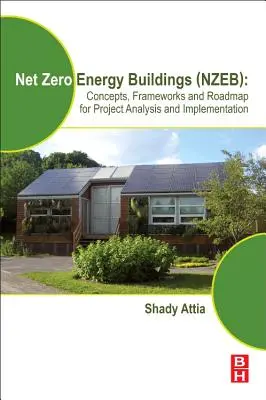 Budovy s nulovou čistou spotrebou energie (Nzeb): Koncepcie, rámce a plán na analýzu a realizáciu projektov - Net Zero Energy Buildings (Nzeb): Concepts, Frameworks and Roadmap for Project Analysis and Implementation
