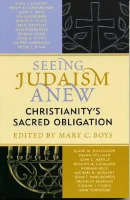 Vidieť judaizmus nanovo: Posvätná povinnosť kresťanstva - Seeing Judaism Anew: Christianity's Sacred Obligation