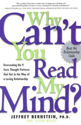 Prečo mi nevieš čítať myšlienky?: Prekonajte 9 toxických myšlienkových vzorcov, ktoré bránia láskyplnému vzťahu - Why Can't You Read My Mind?: Overcoming the 9 Toxic Thought Patterns That Get in the Way of a Loving Relationship