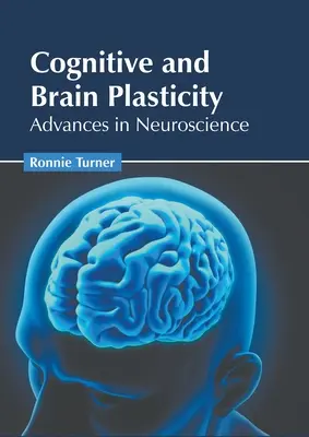 Kognitívna a mozgová plasticita: Pokroky v neurovede - Cognitive and Brain Plasticity: Advances in Neuroscience