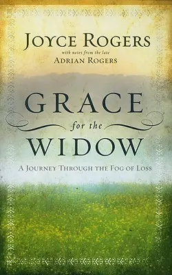 Milosť pre vdovu: Cesta cez hmlu straty - Grace for the Widow: A Journey Through the Fog of Loss