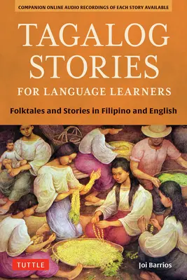 Tagalogské príbehy pre študentov jazykov: Ľudové rozprávky a príbehy vo filipínčine a angličtine (online audio zdarma) - Tagalog Stories for Language Learners: Folktales and Stories in Filipino and English (Free Online Audio)