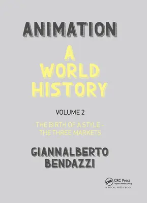 Animovaný film: Svetové dejiny: II. diel: Zrod štýlu - Tri trhy - Animation: A World History: Volume II: The Birth of a Style - The Three Markets