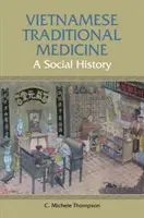 Vietnamská tradičná medicína - sociálne dejiny - Vietnamese Traditional Medicine - A Social History