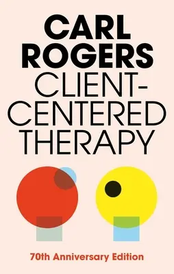 Terapia zameraná na klienta (nové vydanie) - Client Centered Therapy (New Ed)
