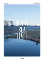 Pod hladinou mora: Holandsko na fotografiách - Below Sea Level: The Netherlands in Photographs