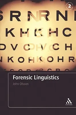 Forenzná lingvistika: Druhé vydanie: Úvod do jazyka, kriminality a práva - Forensic Linguistics: Second Edition: An Introduction to Language, Crime and the Law