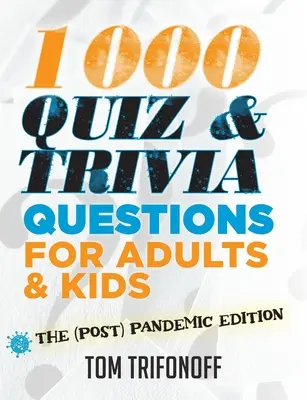 1000 kvízových a zaujímavých otázok pre dospelých a deti: (post)pandemické vydanie - 1000 Quiz And Trivia Questions For Adults & Kids: The (post) pandemic edition