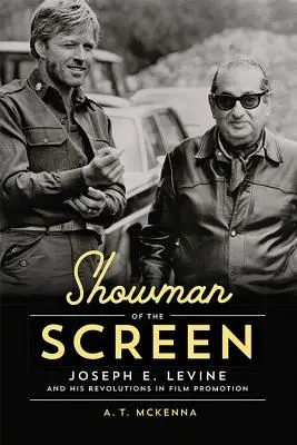 Showman z obrazovky: Levine a jeho revolúcie v oblasti filmovej propagácie - Showman of the Screen: Joseph E. Levine and His Revolutions in Film Promotion