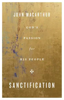 Posvätenie: Božia vášeň pre jeho ľud - Sanctification: God's Passion for His People