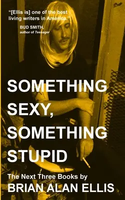 Niečo sexy, niečo hlúpe: Ďalšie tri knihy - Something Sexy, Something Stupid: The Next Three Books