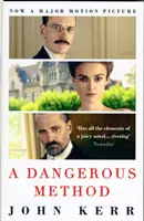 Nebezpečná metóda - Príbeh Junga, Freuda a Sabiny Spielreinovej (Kerr John (Autor)) - Dangerous Method - The Story of Jung, Freud and Sabina Spielrein (Kerr John (Author))